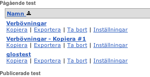 Klicka på Ta bort för att ta bort testet. Övning 24 Kopiera ett test. Ett test i en testsamling kan även kopieras, för att sedan t.ex. redigeras lite. 1.