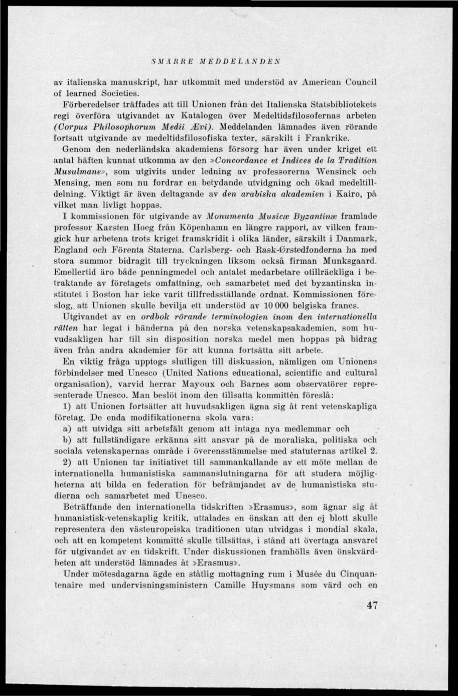 S M A It It E.17 EDDE L A N II E N av italienska manuskript, har utkommit med understöd av American Council of learned Societies.