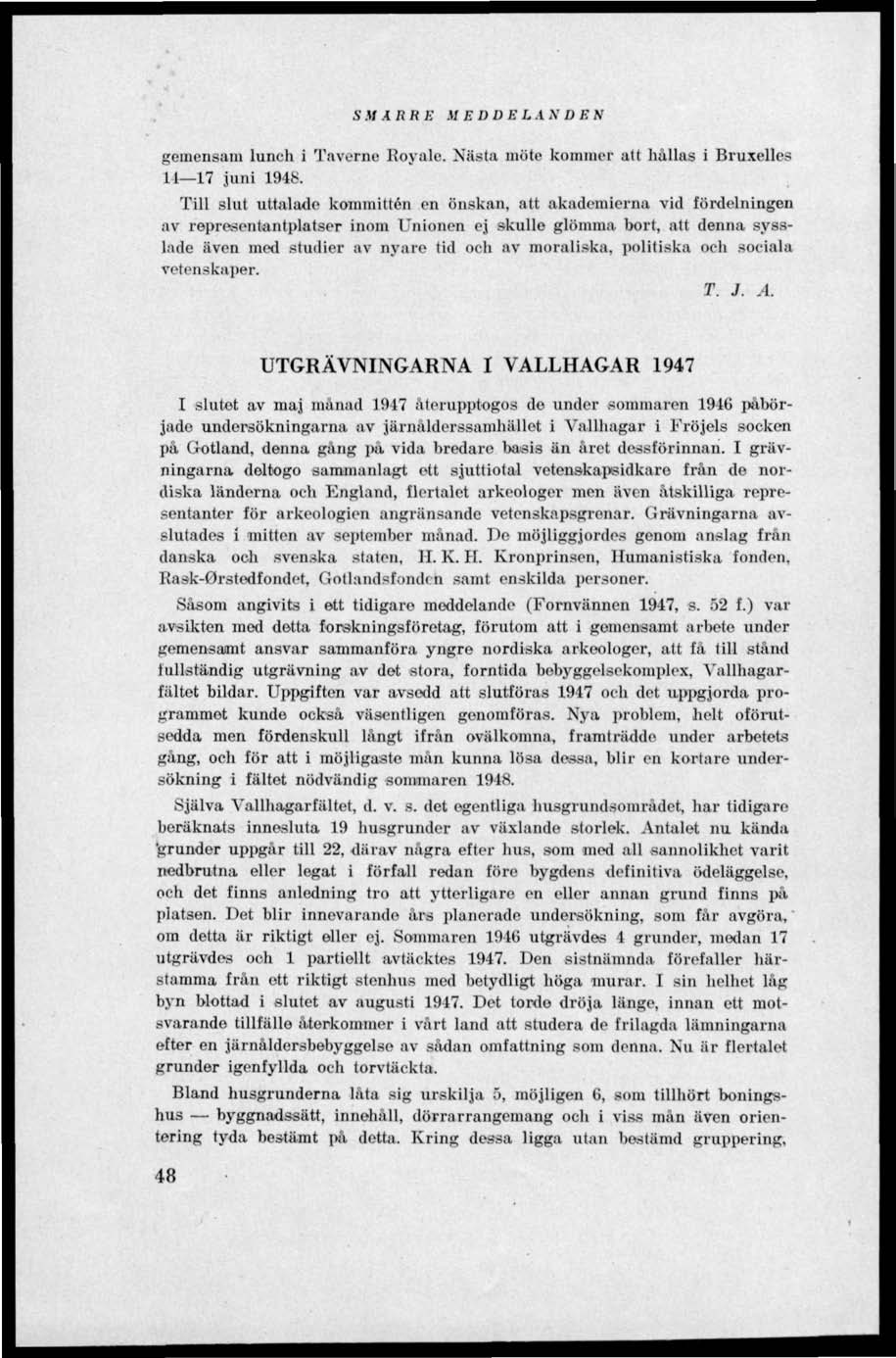 S M ÄRR li M EDDELA N DEN gemensam lunch i Taverne Royale. Nästa möte kommer atl hållas i Bruxelles 11 17 juni 1948.