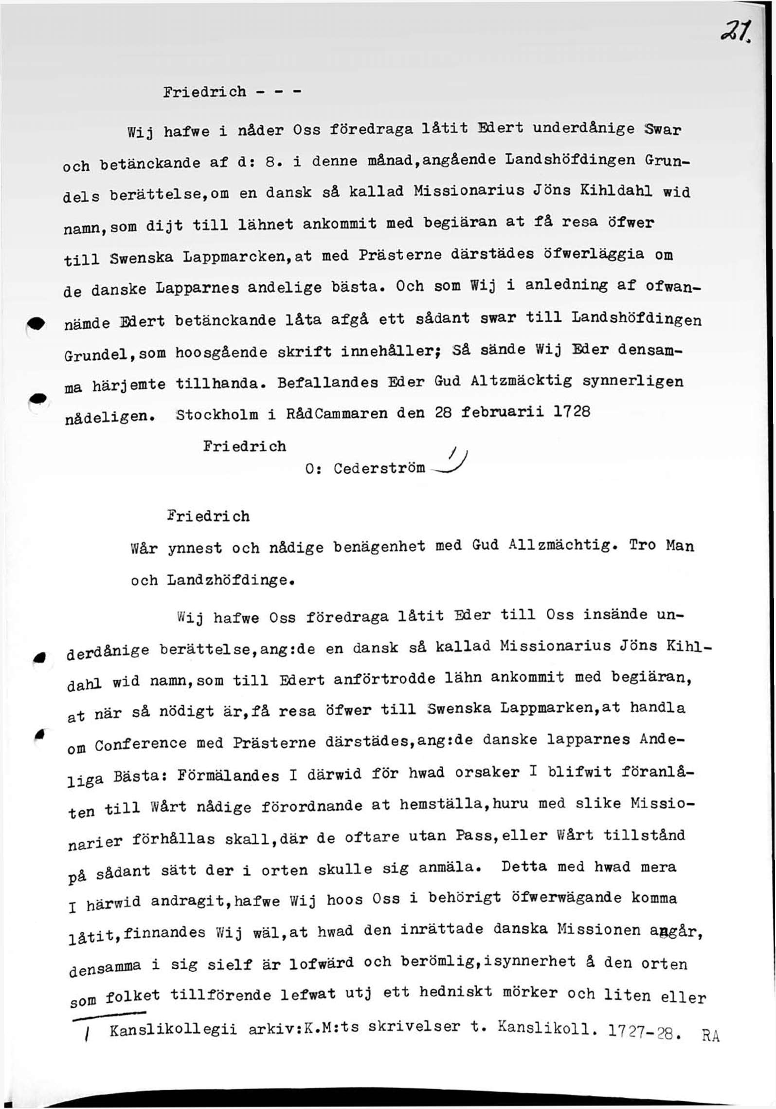 21, Friedrich - - - Wij hafwe i nåder Oss föredraga låtit Edert underdånige Swar och betänckande af d: 8.