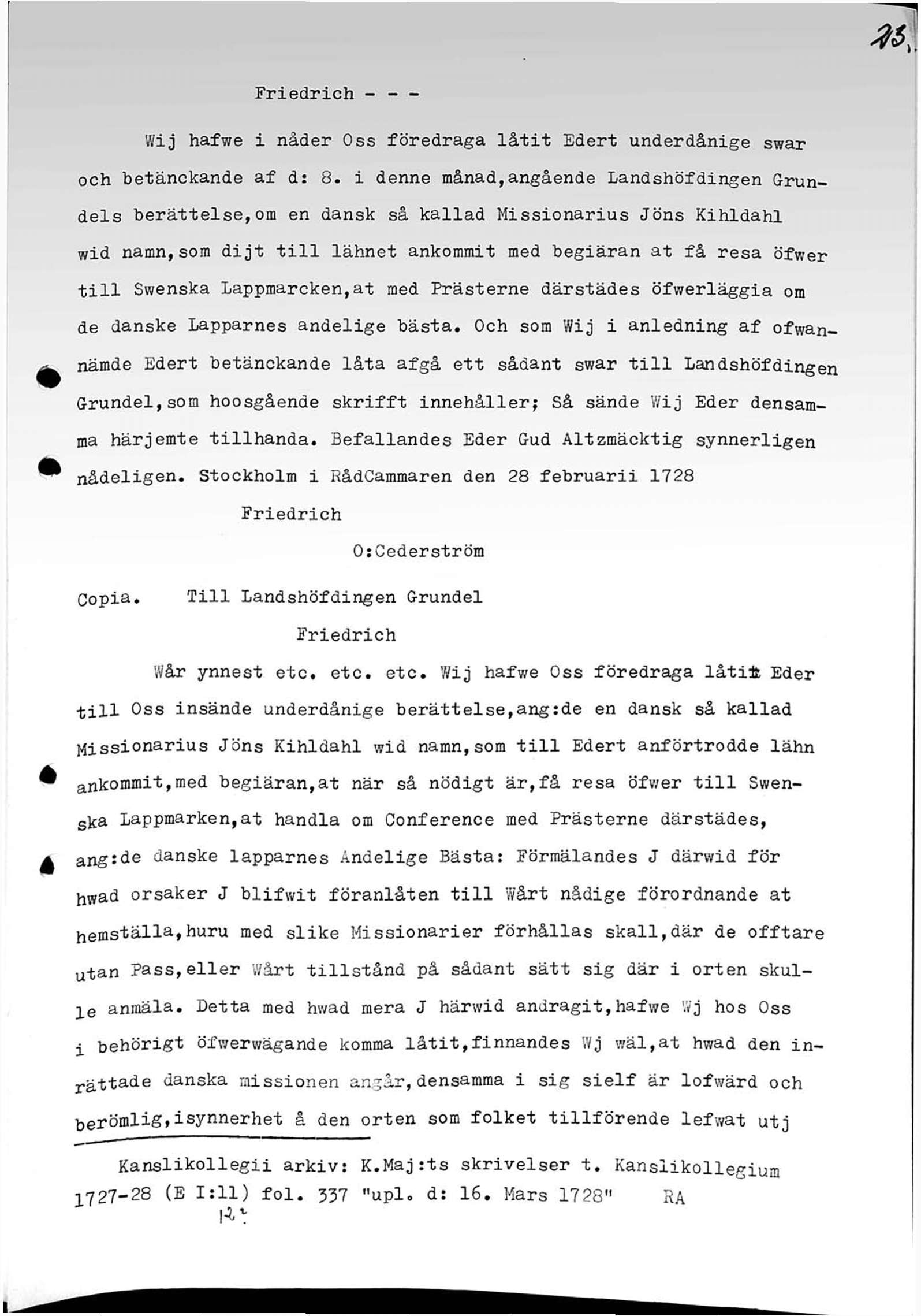 Friedrich - - - Wij hafwe i nåder Oss föredraga låtit Edert underdånige swar och betänckande af d: 8.