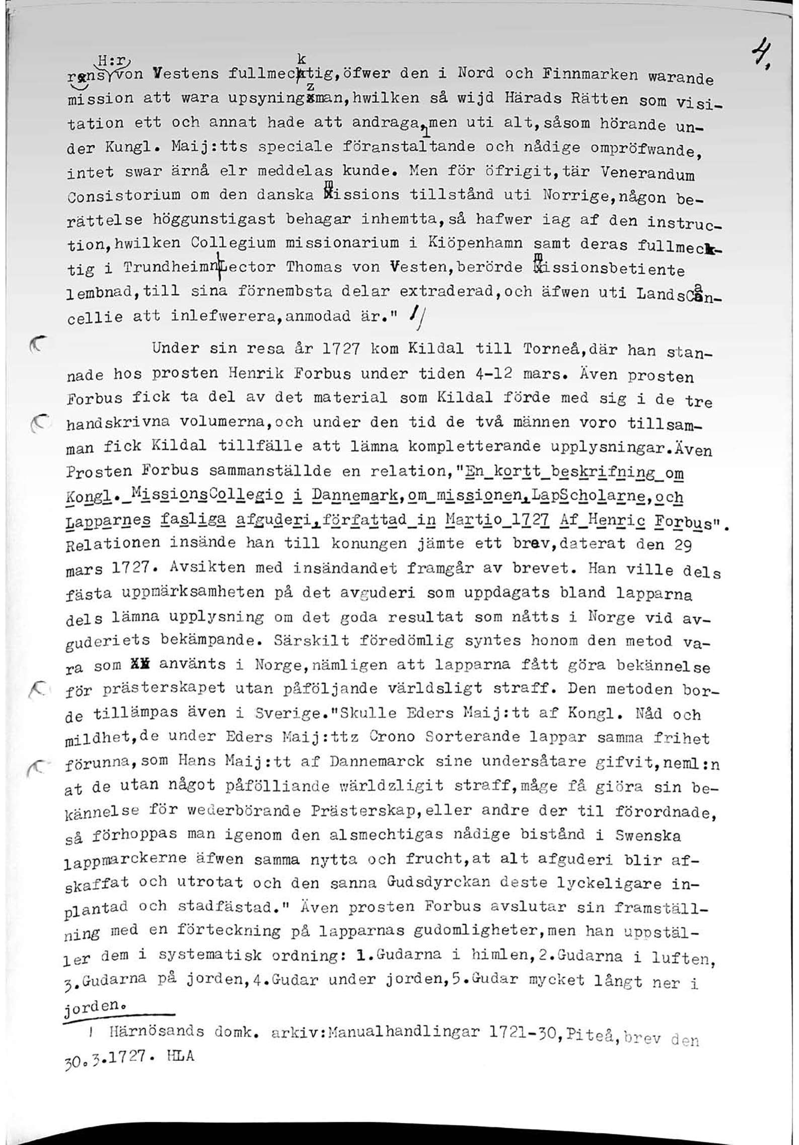 ^Hrr, k rrnsyvon Yestens fullmecjktig, öfwer den i Nord och Finnmarken warande mission att wara upsyningsman,hwilken så wijd Härads Rätten som visi tation ett och annat hade att andraga^men uti
