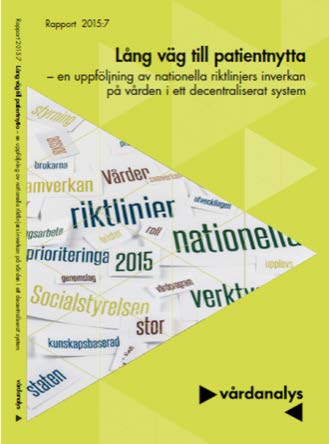 Lång väg till patientnytta Vårdanalys 2015:7 Vissa positiva effekter men ett otillräckligt stöd Bidrar i begränsad utsträckning till en mer