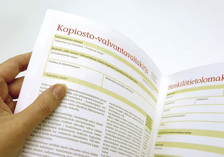 BEVAKNINGS FULLMAKTEN FICK NYTT UTSEENDE Kopiosto representerar genom fullmakt mer än 50 000 upphovsrättshavare, framträdande artister och förläggare.