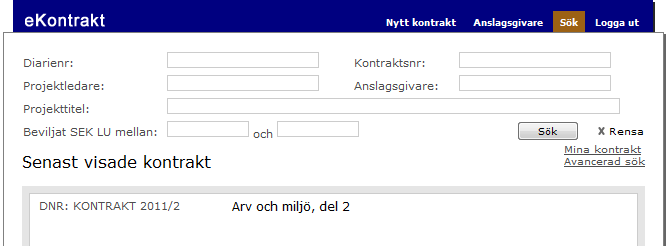 Mina kontrakt Under fältsökningen hittar du valet Mina kontrakt. När du klickar på det får du en lista över de ärenden där du själv står med som en intern deltagare, dvs.