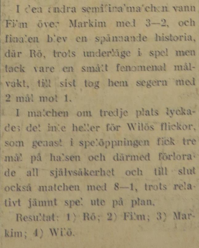 Söndagen den 9 september 1951 blev det resa till Uppsala. Genom att Wilö hade vunnit den lokala serien fick man nu åka till Uppsala och spela en turnering mot Upplands tre andra gruppsegrare.