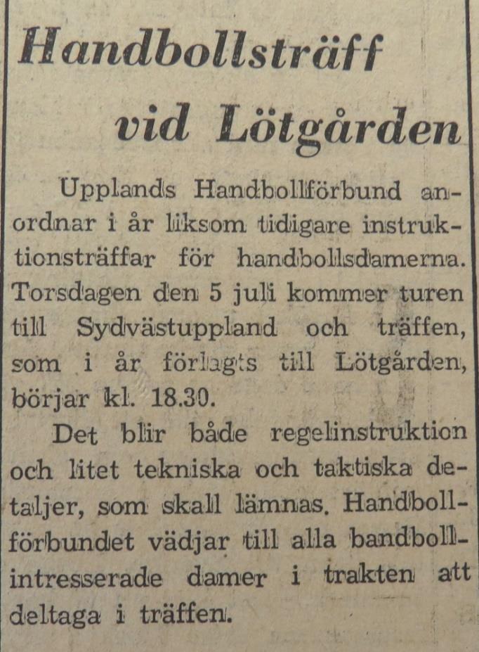 Tisdagen den 22 maj 1951 damhandbollsträning ikväll. Söndagen 27 maj 1951 träningsmatch: Veckholm Wilö 0 4 Torsdagen den 31 maj 1951, damhandbollsträning ikväll.