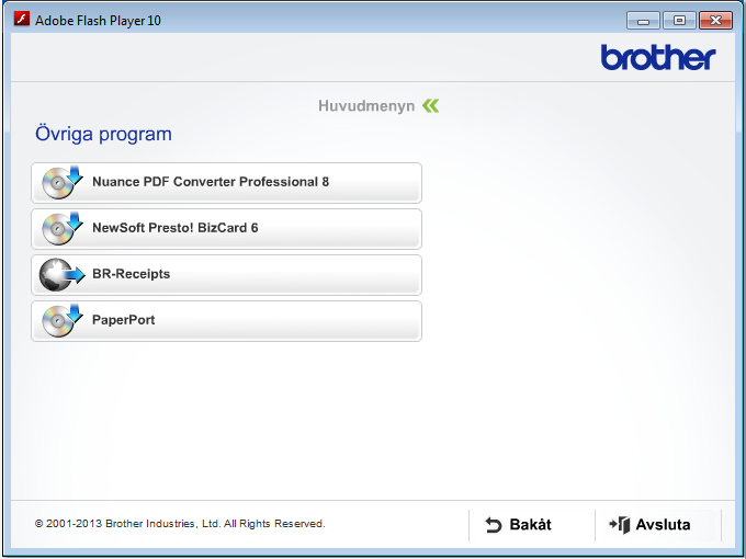 Installera tillvalsprogram 1 Installera BR-Receipts tillvalsprogram (användare av Windows ) Brothers program BR-Receipts bearbetar kvitton genom att ta information från de inskannade bilderna och