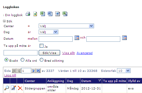 Din loggbok - startsidan Skriv ut i valfri: format Sök bland dina uppgi4er När du klickar på Din loggbok i vänstermarginalen visas en översikt över dina inlägg i loggboken.