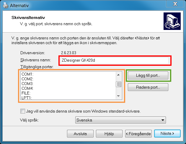 5. Ange ett skrivarnamn samt vilken port den är kopplad till. Om det är nätverk välj, Lägg till Port. Om den är USB kopplad välj USB-port. 6.