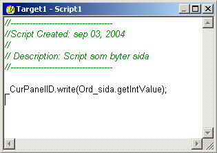 Välj därefter metod write(). Metoden skriver in ett önskat värde till variabel Vi skall nu koppla en variabel till CurPanelID för att kunna styra vilken sida som skall visas.
