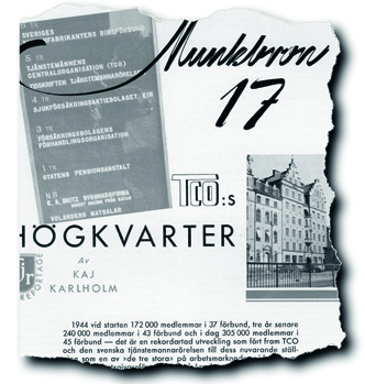 I nummer 5 av Tjänstemannarörelsen 1952 skrev pressekreteraren Kaj Karlholm entusiastiskt om högkvarteret på Munkbron i Gamla stan.