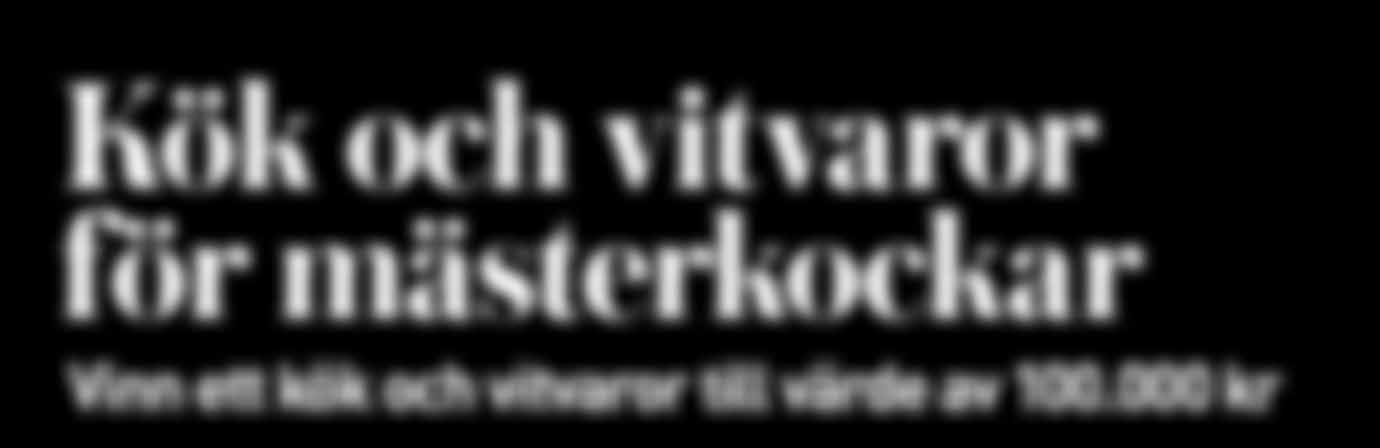 STOLT HUVUDSPONSOR AV Just nu upp till 25.000 kr i rabatt vid köp av kök Kampanjvillkor se sid 2 Möt Louise Johansson, Sveriges Mästerkock 2011 80 st kapslar på köpet, värde 300 kr.