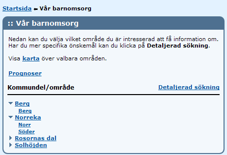 Jag vill ansöka om plats i förskolan Du behöver inte vara inloggad för att ansöka om plats till barnomsorgen.