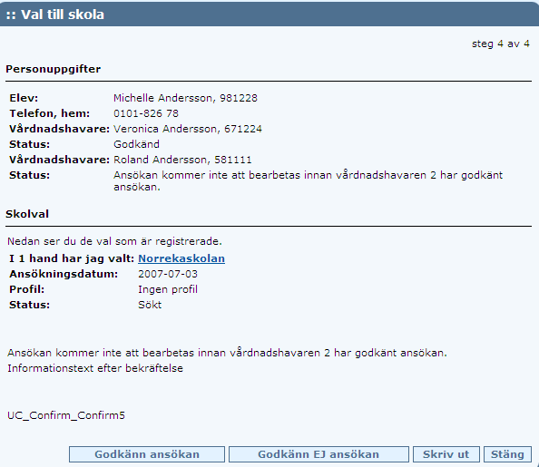 Vårdnadshavare godkänner ansökan Logga in i Dexter, (även denna vårdnadshavare måste ha ett konto). I Aktuellt-rutan finns en länk med uppmaning att godkänna skolvalet.