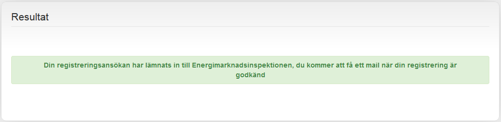 Registrering av nya användare Bekräftelse av att begäran om registrering har lyckats Begäran om registrering har nu skickats till Energimyndigheten.