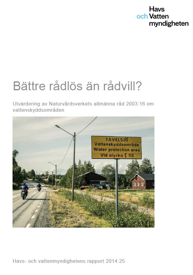 Utvärdering av Naturvårdsverkets allmänna råd 2003:16 om vattenskyddsområden - Enkätundersökning, hur väl fungerar råden vid inrättande av vattenskyddsområden - Analys av annan lagstiftning som