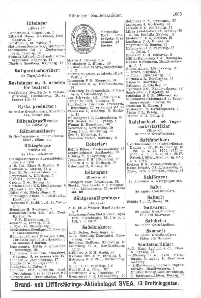 Ritningar utföras af: Landström J, Regeringsg. 6 Liljevall Georg (tecknare), Kammakareg. 23 Looström l, St. vattug. 7 Ma.tthiesen Gunnar ViT ay,djursholm Stockholms Rit- o. Kopieringsbyrå, Jakobsg.