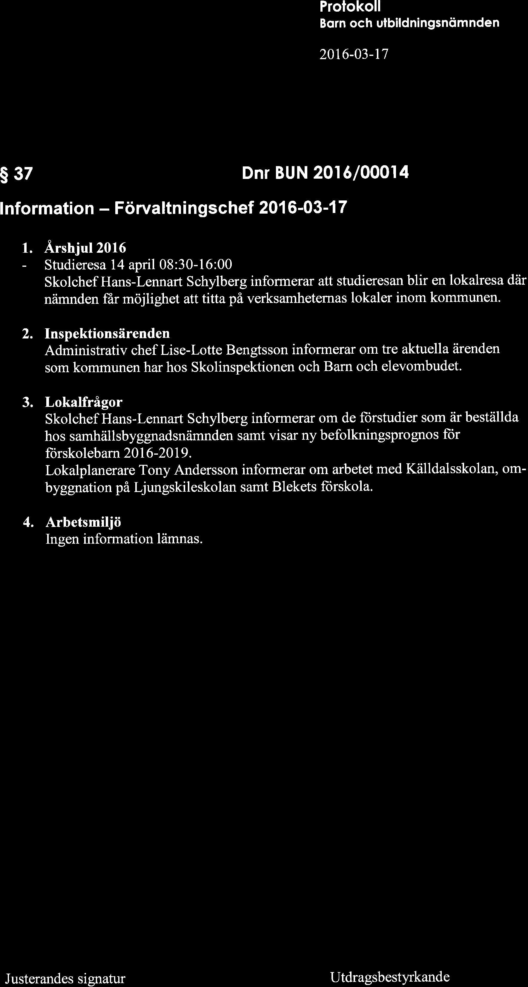 Prolokoll 2016-03-17 S 37 Dnr BUN 2016/00014 Information - FörvaltningscheÍ 2016-03-1 7 1.