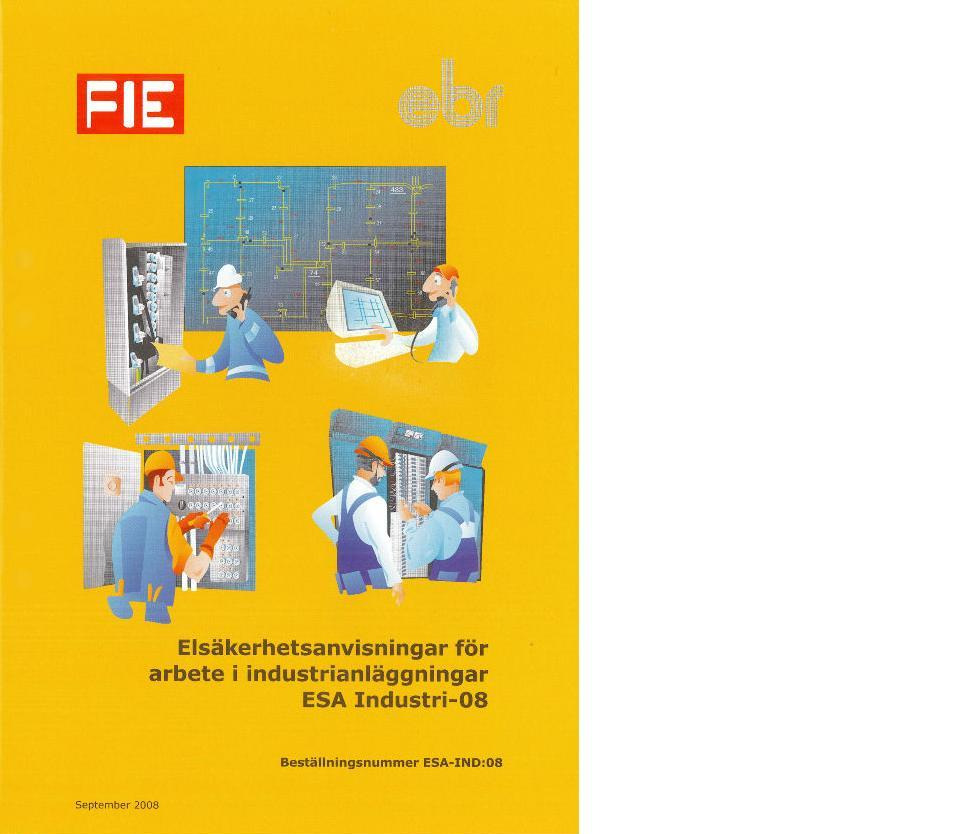 ESA Industri 2008 Den kompletta handboken för säkert elarbete i alla industriapplikationer.