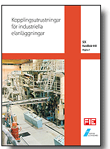 Kopplingsutrustning för industriella elanläggningar Handboken vänder sig i första hand till användare av kopplingsutrustningar, dvs.