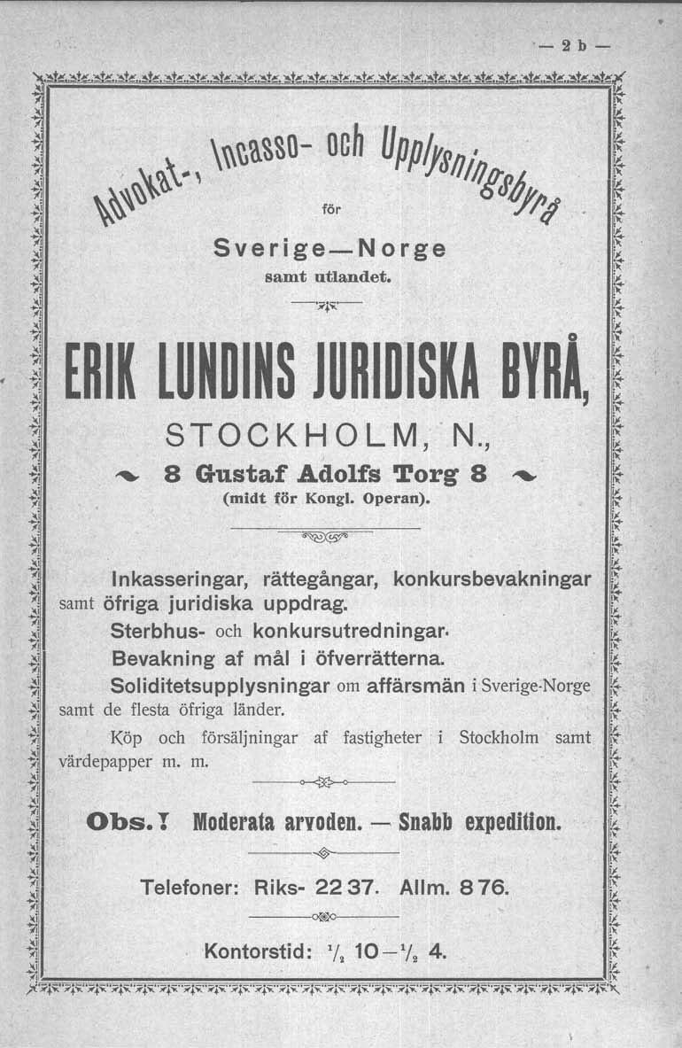 - 2b- Sverige-Norge -.~.~.- samt utlandet. ERIK LUNDINS JURIDISKA HYRA, STOCKHOLM, N., 8 Gustaf Adolfs Torg 8 (midt (ör Kong'. Operan).