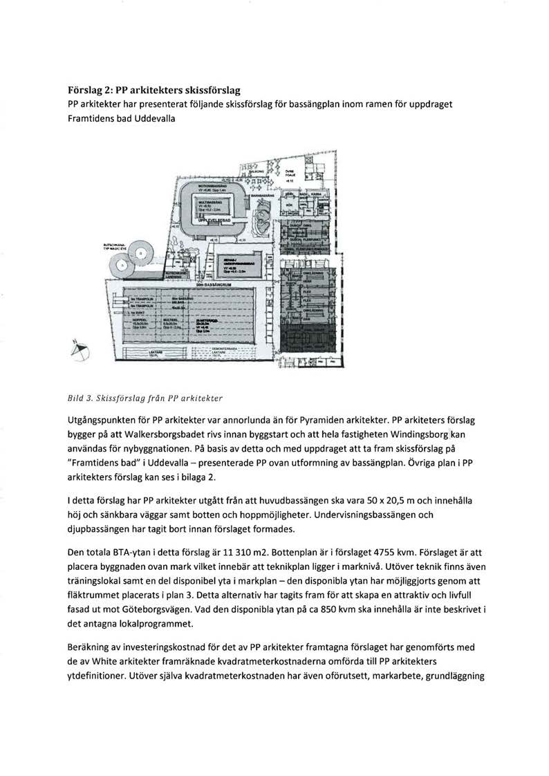 Förslag 2: PP arkitekters skissförslag PP arkitekter har presenterat följande skissförslag för bassängplan inom ramen för uppdraget Framtidens bad Uddevalla,, /!) Bild 3. Skfss[6rslug frdn!