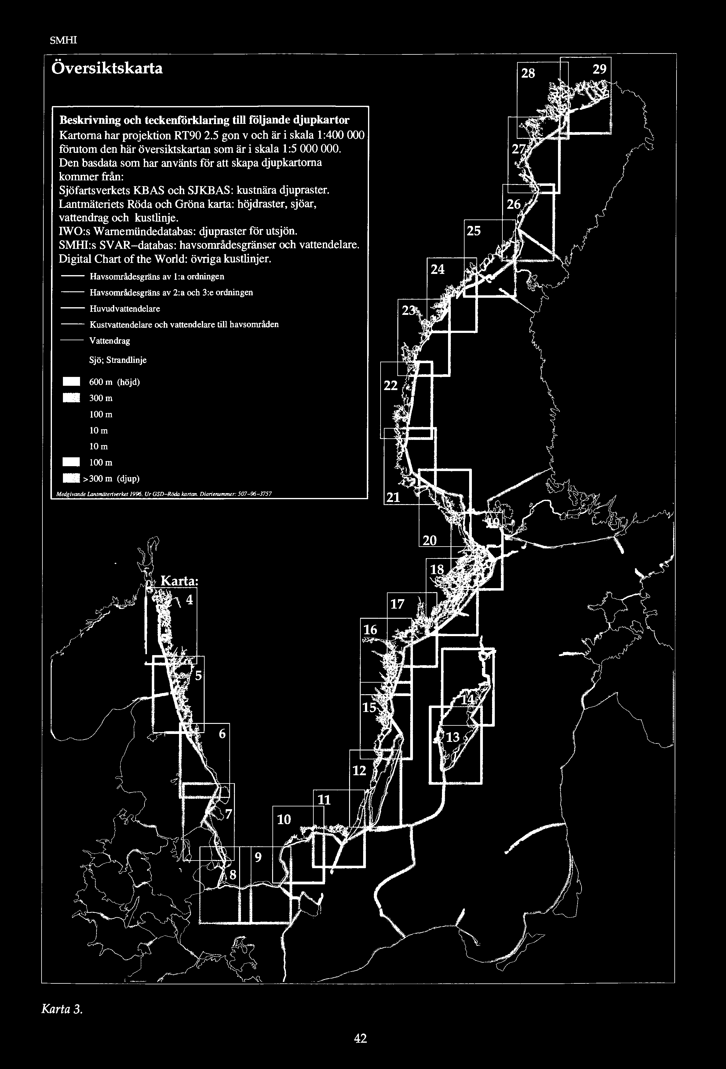 Översiktskarta 28 29 Beskrivning och teckenförklaring till följande djupkartor Kartorna har projektion RT90 2.
