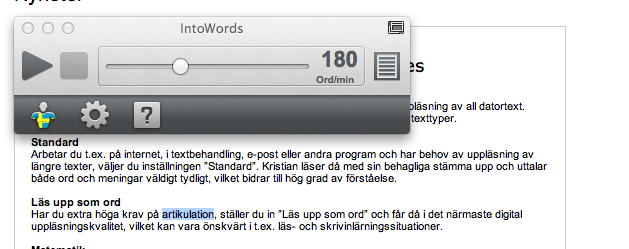 Läs upp/paus och Stopp Starta och stoppa uppläsning av din text. Sätt markören i texten eller markera den. Välj Läs! Klicka på Paus, när du vill göra paus i uppläsningen!