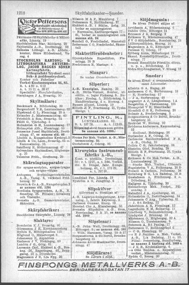 / 1218 ictorpehersons okmdusin'akllebold~ 10 /loj/dndar~414n 10 Mim 809l.80921b1<>S091,400 Påhlmans JE Skyltfabriks-& Måleri affi>r, Linneg. 19 Skyltfabriken Star, Riddareg. 23 Skyltställs A.-B.