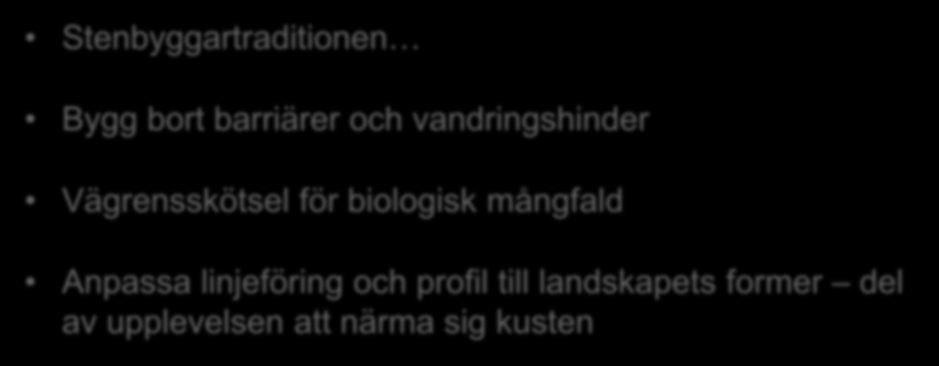Bohuskusten potential Stenbyggartraditionen Bygg bort barriärer och vandringshinder Vägrensskötsel för