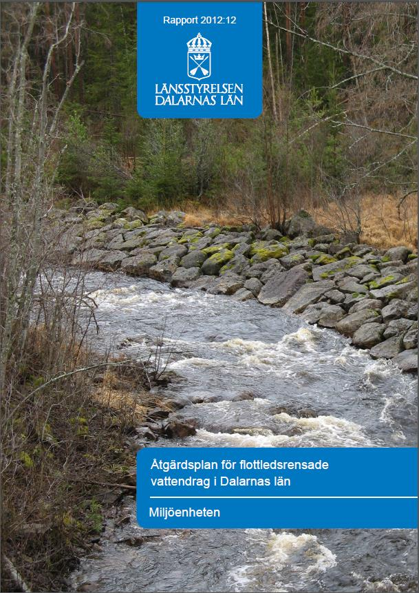 Bakgrund Åtgärdsplan för flottledsrensade vattendrag Prioriteringsunderlag för insatser.