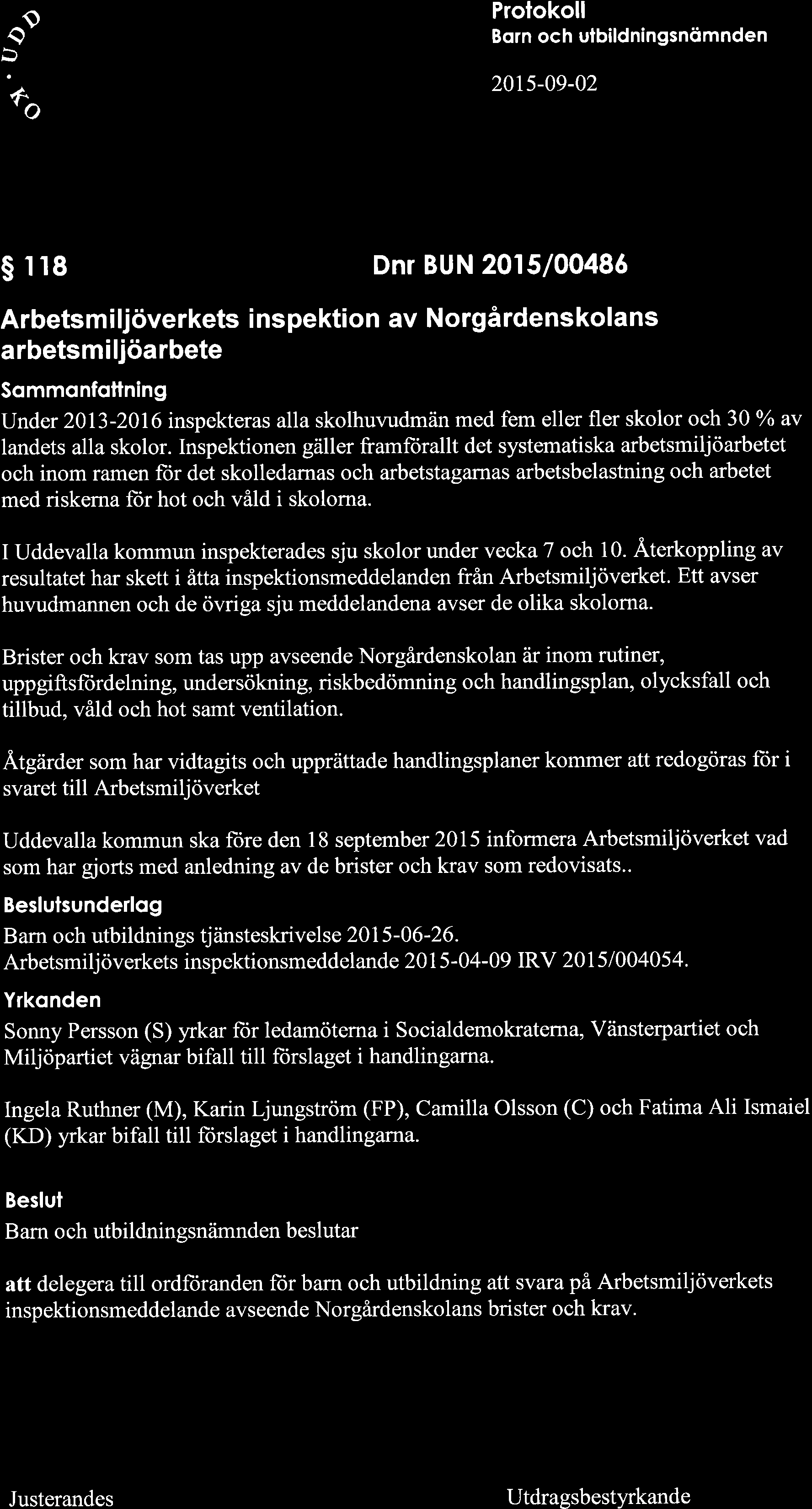 f % s r r8 Dnr BUN 2015/00486 Arbetsm i ljöverkets i ns pektion av Norgå rdens kolans arbetsmiljöarbete Sommonfottning Under 2013-2016 inspekteras alla skolhuvudmän med fem eller fler skolor och 30 %