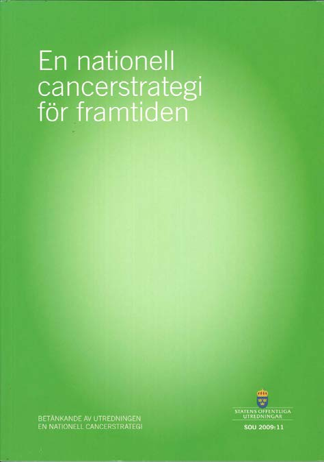 Fem nationella mål Minska risken för insjuknande i cancer Förbättra kvaliteten i omhändertagandet av patienter med cancer Förlänga överlevnadstiden och förbättra