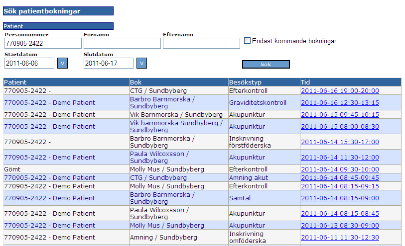 Man kan välja att endast ange ett Startdatum. Välj ett datum och klicka på. Samtliga bokningar from Startdatum ses listade sorterade efter datum. Den i tiden sista bokningen ses överst.