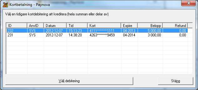 Återbetalningar (Refund) Om jag på samma order försöker göra en återbetalning (refund) på 500 kronor måste jag skriva in att jag vill betala -500 kronor.