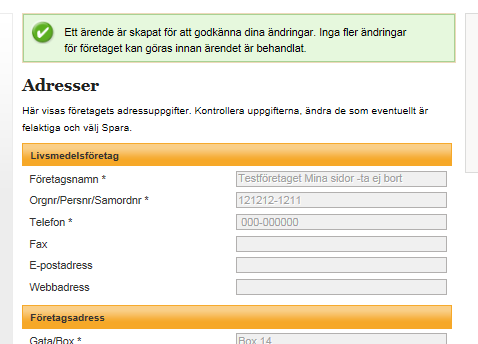 12.1 Företagets adressuppgifter Under Adresser ser du de uppgifter Livsmedelsverket har om företaget. Du kan ändra dessa genom att fylla i nya uppgifter och klicka på Spara.