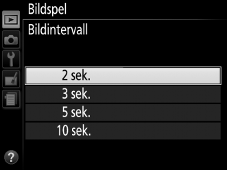 Bildspelsalternativ Innan du startar ett bildspel kan du använda alternativen i bildspelsmenyn för att välja de bilder som visas efter typ eller betyg, och välja hur länge varje bild visas.
