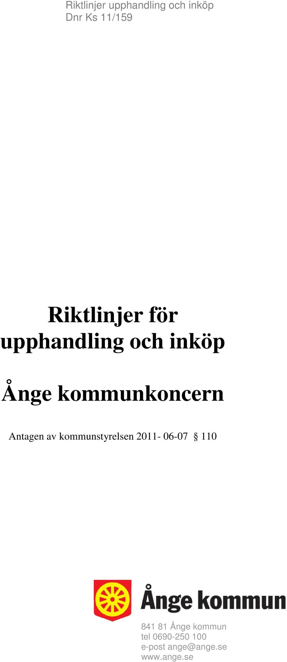 kommunkoncern Antagen av kommunstyrelsen 2011-06-07