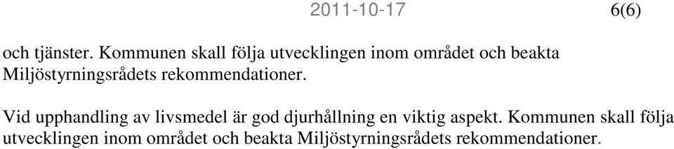 Miljöstyrningsrådets rekommendationer.
