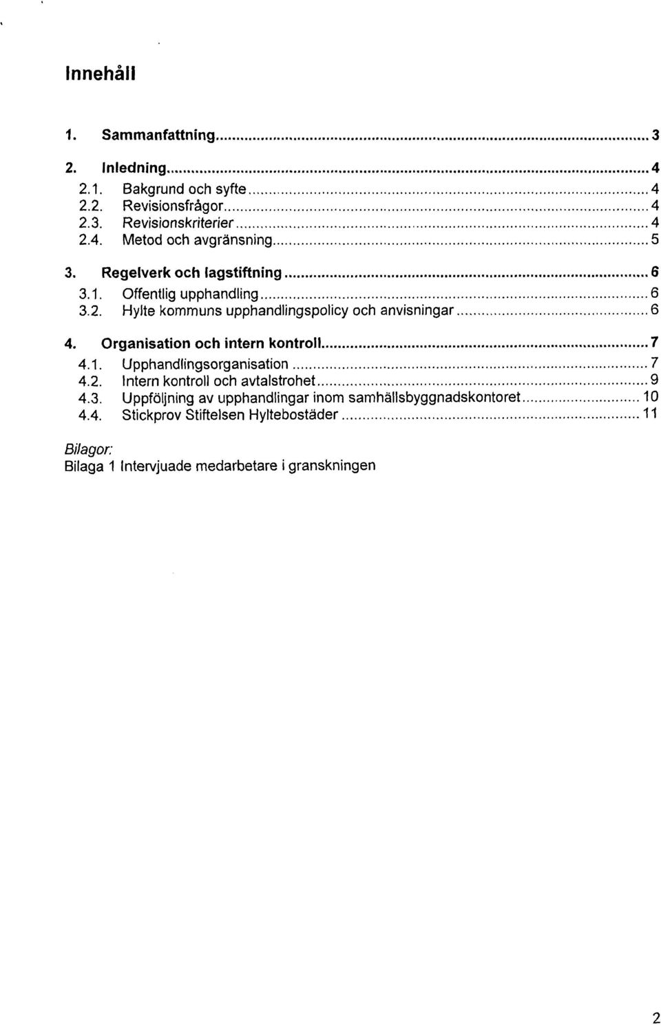 2. Intern kontroll och avtalstrohet 9 4.