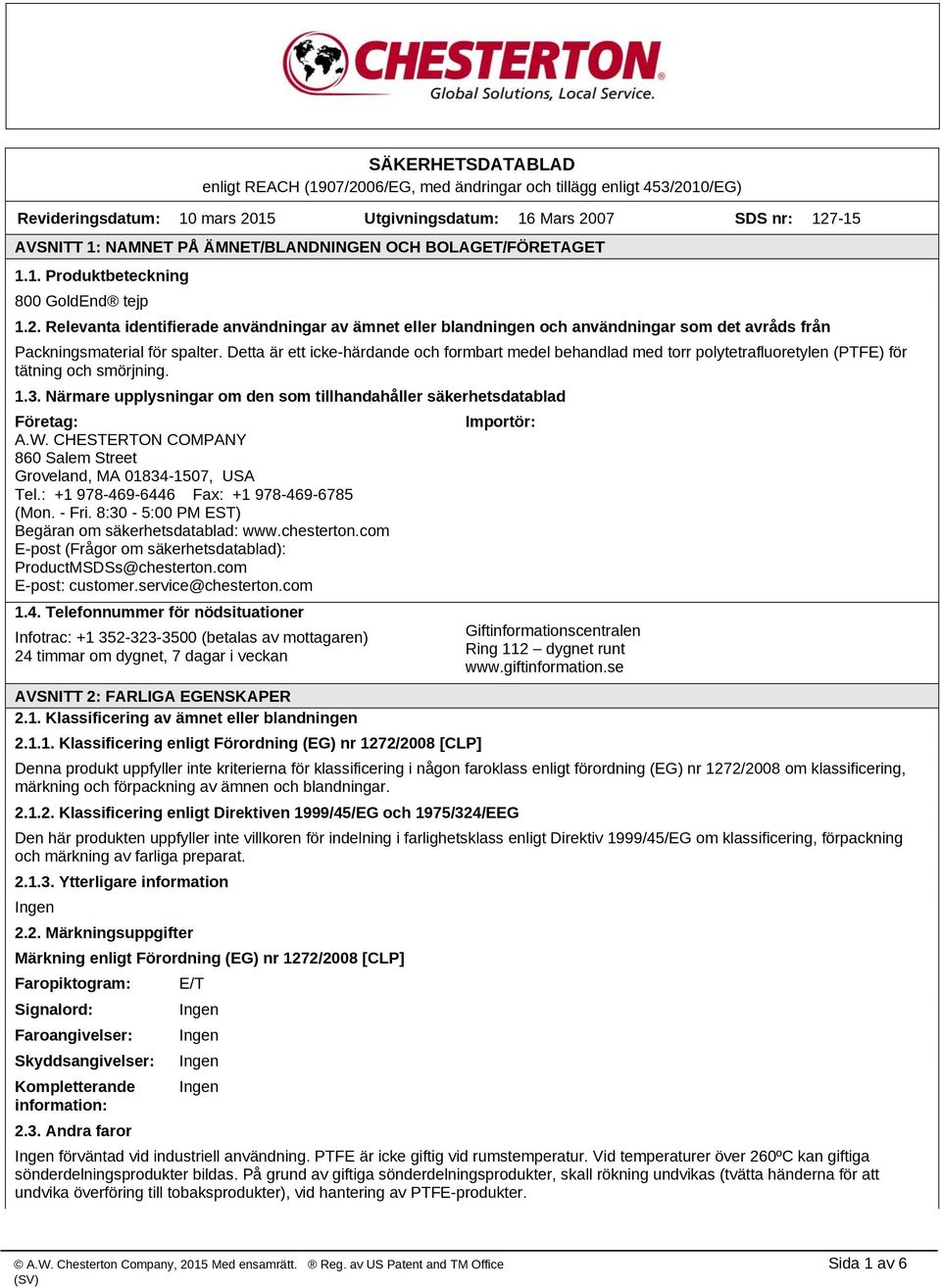 Relevanta identifierade användningar av ämnet eller blandningen och användningar som det avråds från Packningsmaterial för spalter.