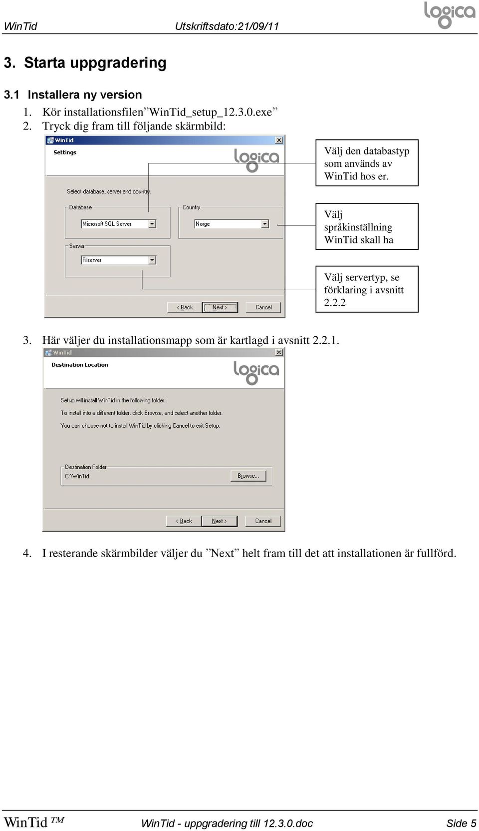 Velg Välj hvilket språkoppsett språkinställning WinTid skal WinTid ha.