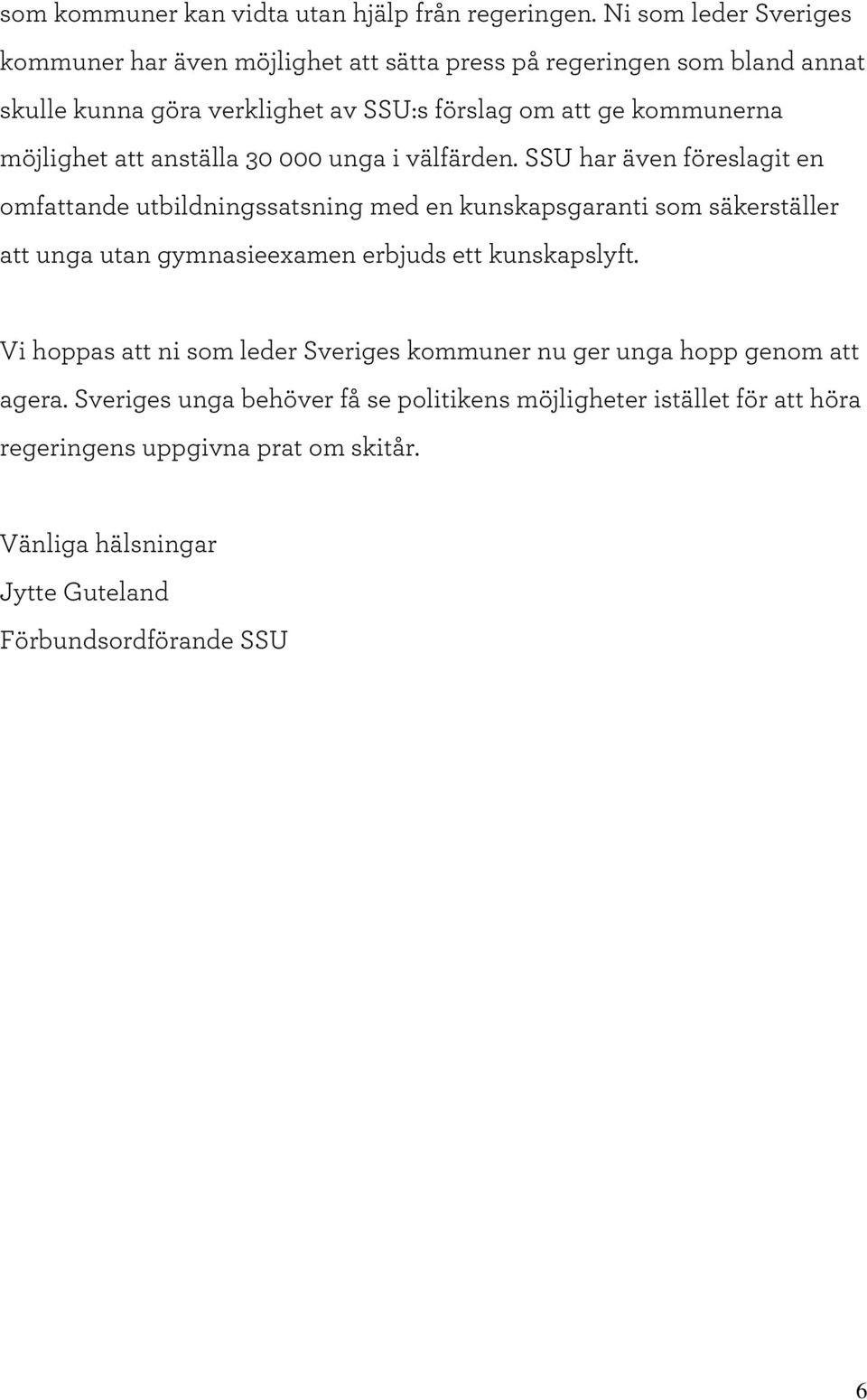 m öjlighet att anställa 30 000 unga i välfärden.