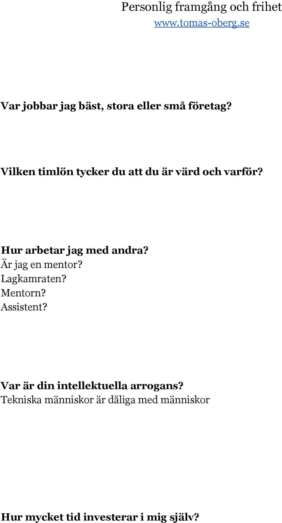 Hur arbetar jag med andra? Är jag en mentor? Lagkamraten? Mentorn?