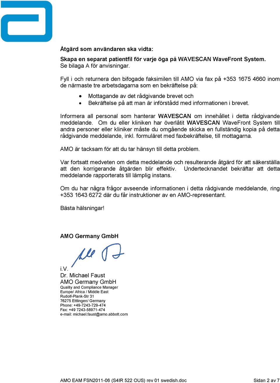 man är införstådd med informationen i brevet. Informera all personal som hanterar WAVESCAN om innehållet i detta rådgivande meddelande.
