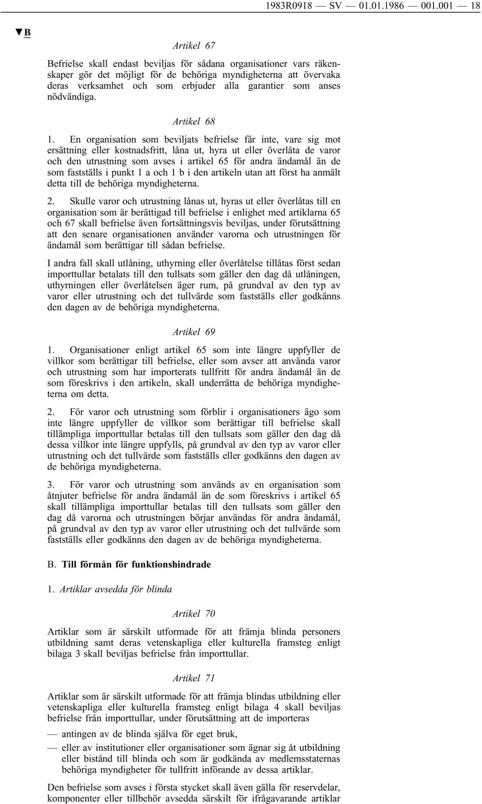 garantier som anses nödvändiga. Artikel 68 1.