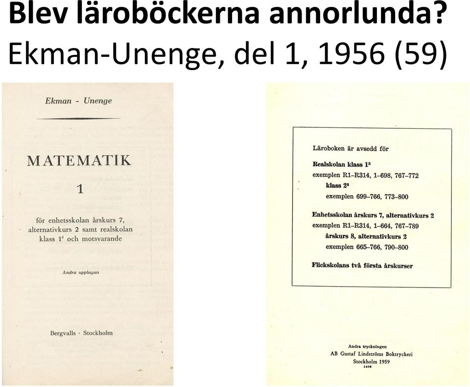 annorlunda?