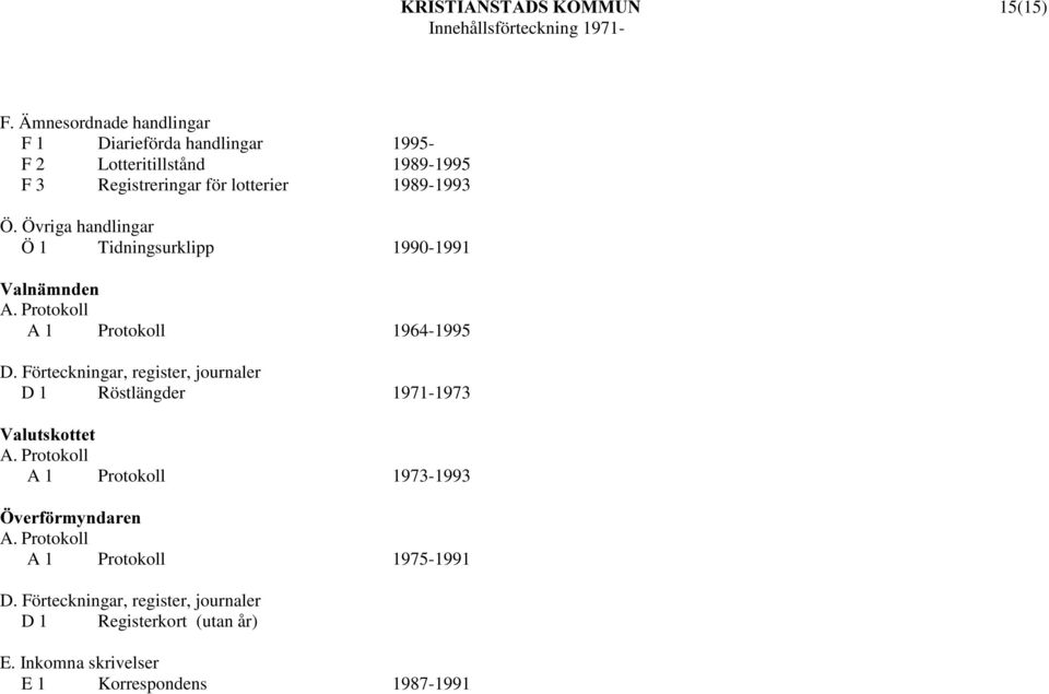 Registreringar för lotterier 1989-1993 Ö.