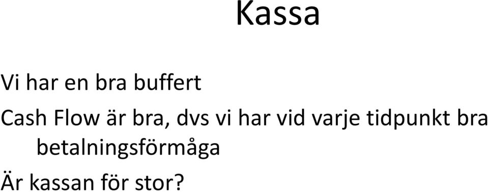 vid varje tidpunkt bra